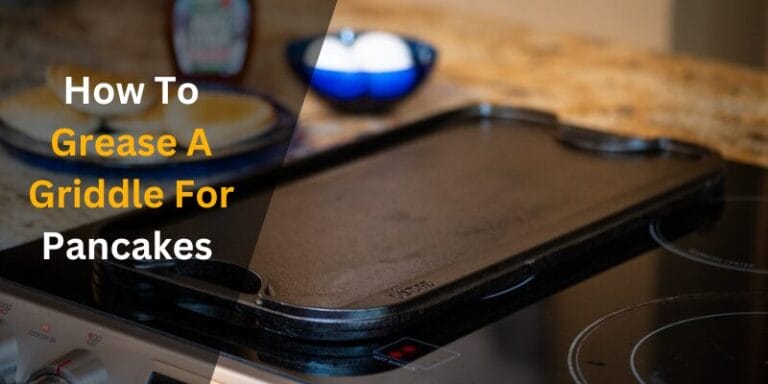 How To Grease A Griddle For Pancakes